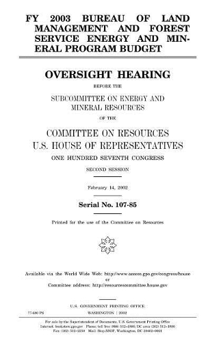 Fy 2003 Bureau of Land Management and Forest Service Energy and Mineral Program Budget