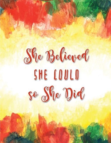 SHE Believed She Could So She Did: Red and Green, Colorful Notebook, Watercolor Brush, Gift for Girls, Bullet Journal and Sketch Book, Notebook Dot Grid, Composition Book, Journal, 8.