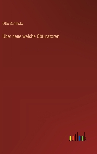 Über neue weiche Obturatoren