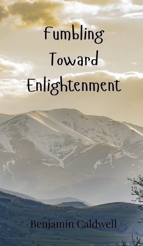 Fumbling Toward Enlightenment