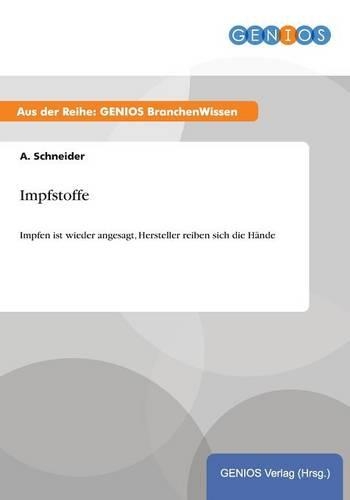 Impfstoffe: Impfen ist wieder angesagt, Hersteller reiben sich die Hände(German)