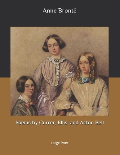 Poems by Currer, Ellis, and Acton Bell