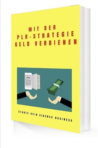 Mit der PLR Strategie Geld verdienen