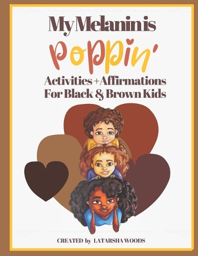 My Melanin Is Poppin': Activities + Affirmations For Black & Brown Kids