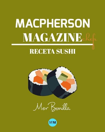 Macpherson Magazine Chef's - Receta Sushi
