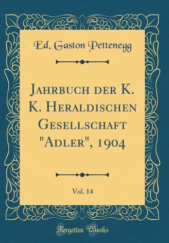 Jahrbuch der K. K. Heraldischen Gesellschaft 