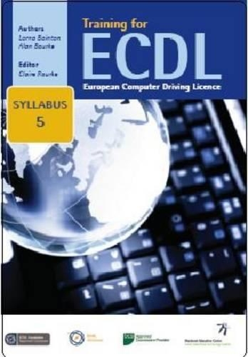 Training for ECDL Syllabus 5 Office 2007: A Practical Course in Windows XP and Office 2007(Training for ECDL)