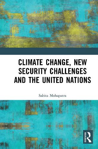 Climate Change, New Security Challenges and the United Nations
