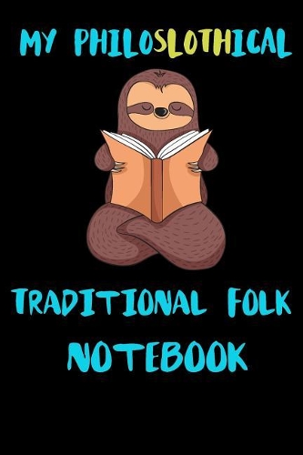 My Philoslothical Traditional Folk Notebook