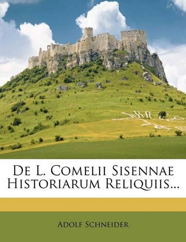 de L. Comelii Sisennae Historiarum Reliquiis...: (Latin)