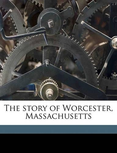 The Story of Worcester, Massachusetts