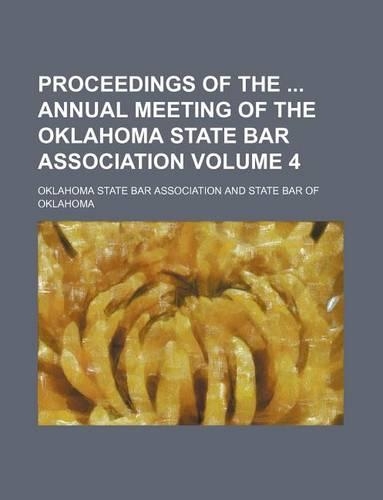Proceedings of the Annual Meeting of the Oklahoma State Bar Association Volume 4: (English)