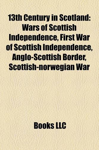 13th Century in Scotland: 13th-Century Scottish People, House of Douglas and Angus, Wars of Scottish Independence, Braveheart, Stone of Scone(English)