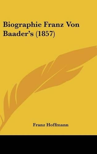 Biographie Franz Von Baader's (1857)