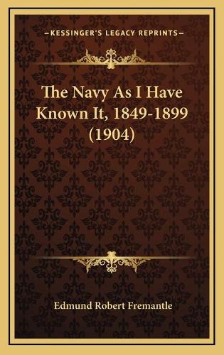 The Navy As I Have Known It, 1849-1899 (1904)