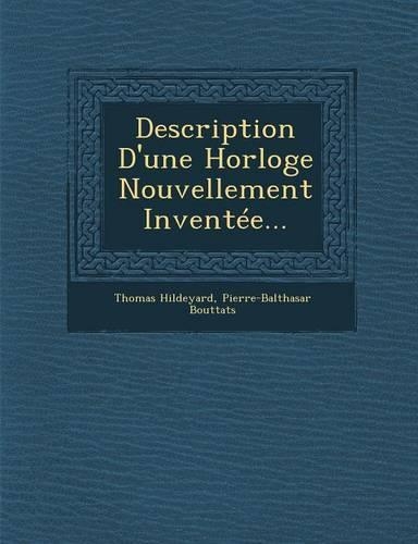 Description D'Une Horloge Nouvellement Inventee...