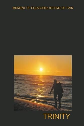 Moment of Pleasure/Lifetime of Pain