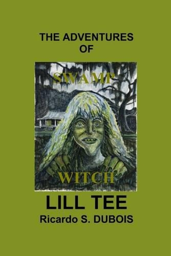 The Adventures of Swamp Witch: Lill Tee