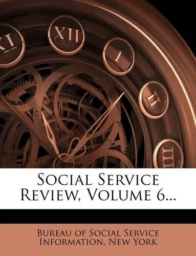 Social Service Review, Volume 6...