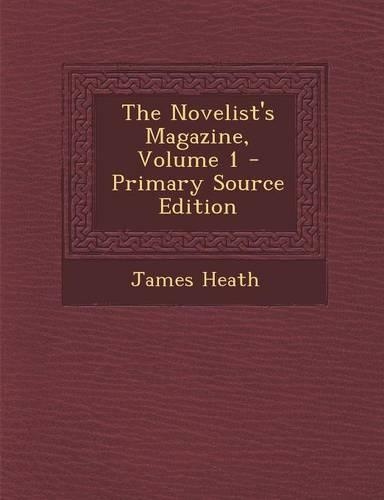 The Novelist's Magazine, Volume 1 - Primary Source Edition