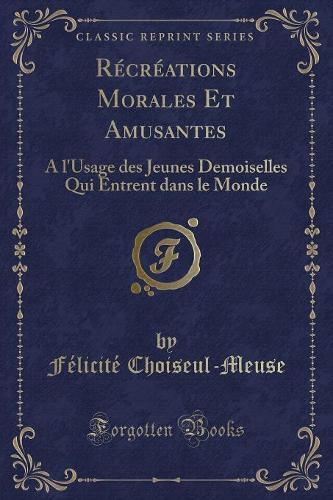Récréations Morales Et Amusantes