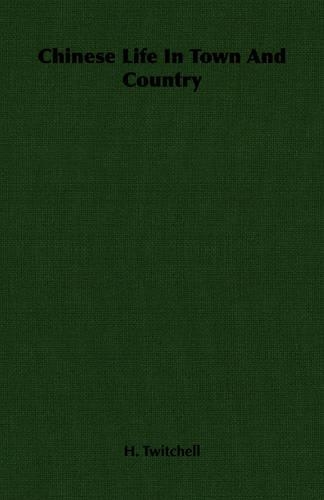 Chinese Life In Town And Country