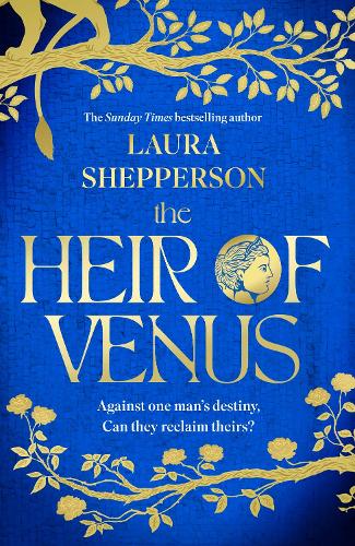 The Heir of Venus: The story of Aeneas as it's never been told before from the Sunday Times bestselling author of The Heroines
