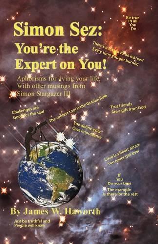 Simon Sez: You're the Expert on You! - Aphorisms for Living Your Life, with Other Musings from Simon Stargazer III(English)