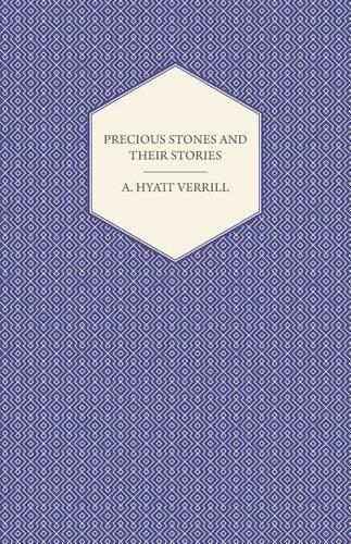 Precious Stones and Their Stories - An Article on the History of Gemstones and Their Use