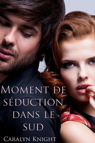 Moment de Seduction Dans Le Sud
