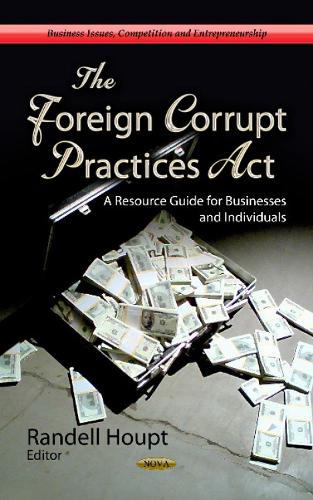 Foreign Corrupt Practices Act: A Resource Guide for Businesses & Individuals