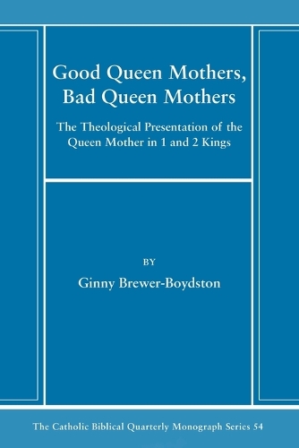 Good Queen Mothers, Bad Queen Mothers