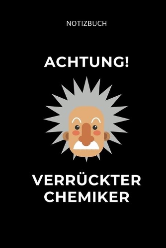 Notizbuch Achtung! Verrückter Chemiker