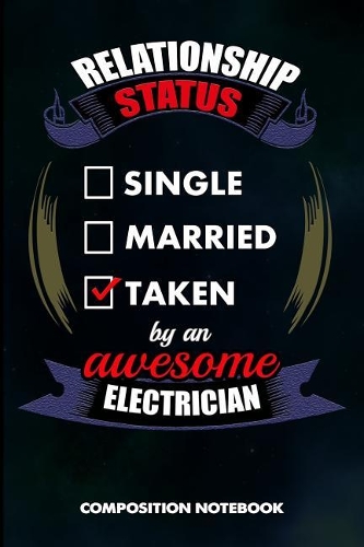 Relationship Status Single Married Taken by an Awesome Electrician