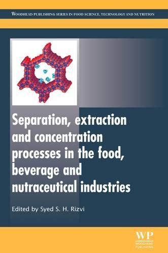Separation, Extraction and Concentration Processes in the Food, Beverage and Nutraceutical Industries: (Woodhead Publishing Series in Food Science, Technology and Nutrition)