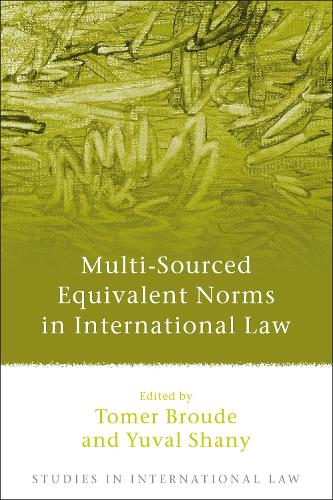 Multi-Sourced Equivalent Norms in International Law: (Studies in International Law)