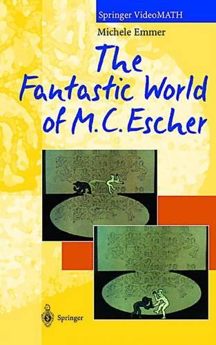 The Fantastic World of M.C. Escher: (Springer VideoMATH)