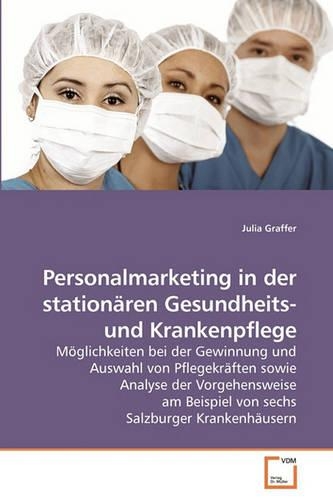Personalmarketing in der stationären Gesundheits- und Krankenpflege