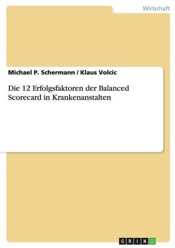 Die 12 Erfolgsfaktoren der Balanced Scorecard in Krankenanstalten