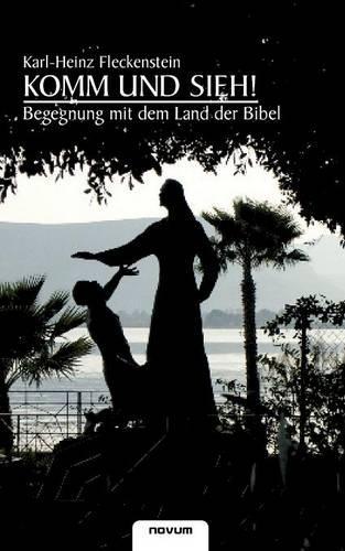 Komm Und Sieh! - Begegnung Mit Dem Land Der Bibel