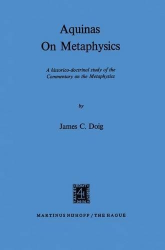 Aquinas on Metaphysics: A Historico-Doctrinal Study of the Commentary on the Metaphysics(English)