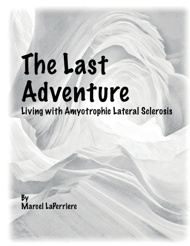 The Last Adventure: Living with Amyotrophic Lateral Sclerosis (ALS)