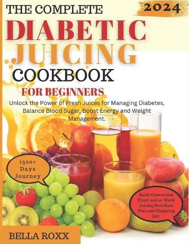 The Complete Diabetic Juicing Cookbook for Beginners