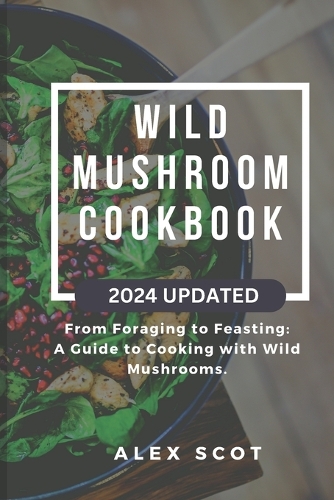 Wild Mushroom Cookbook