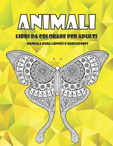 Libri da colorare per adulti - Mandala para lápices o marcadores - Animali