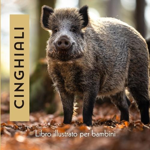Cinghiali: Libro illustrato per bambini