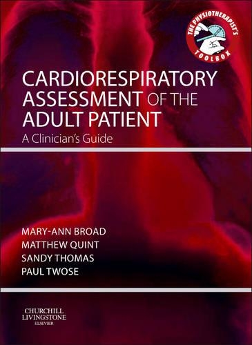 Cardiorespiratory Assessment of the Adult Patient: A Clinician's Guide(Physiotherapist's Tool Box)