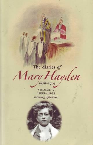 The Diaries of Mary Hayden: v. 5