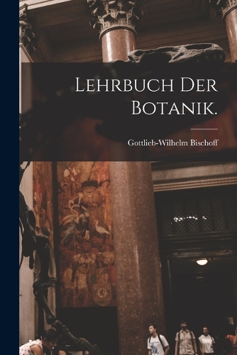 Lehrbuch der Botanik.