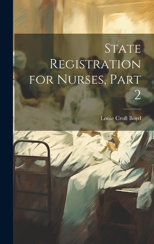 State Registration for Nurses, Part 2